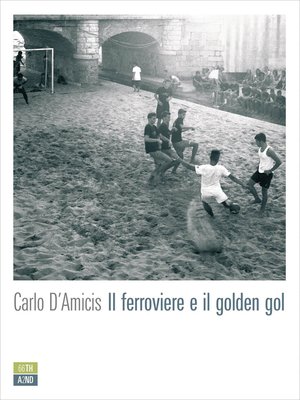 cover image of Il ferroviere e il golden gol